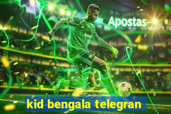 kid bengala telegran